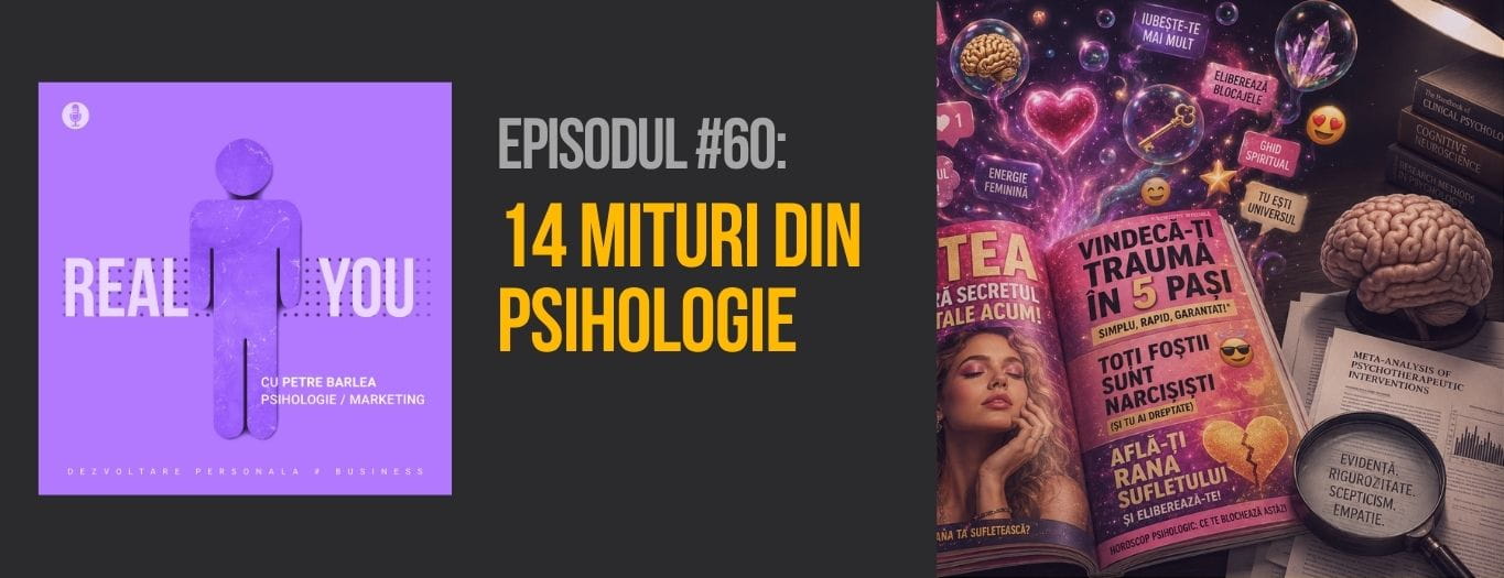 14 mituri din psihologie pe care le crezi adevărate (și ce spune știința) ★ Episodul 60 | The Real You Podcast