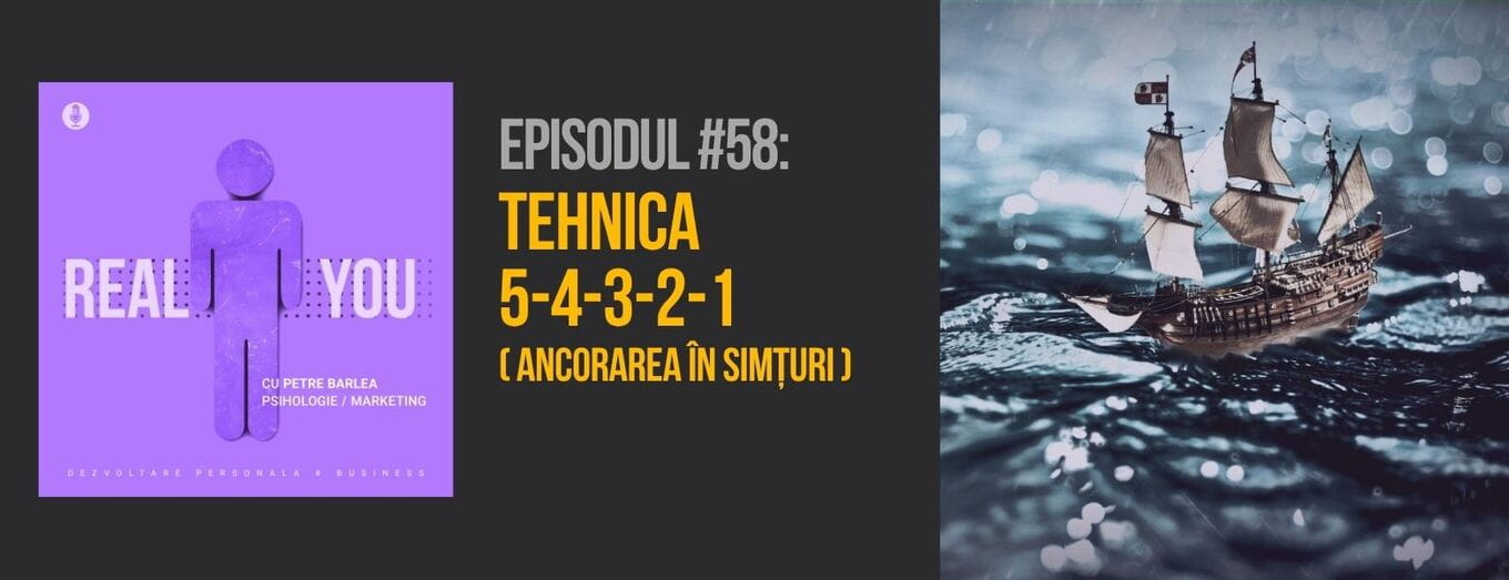 Tehnica 5-4-3-2-1: Cum să te calmezi și să revii în prezent când anxietatea te copleșește ★ Episodul 58 | The Real You Podcast