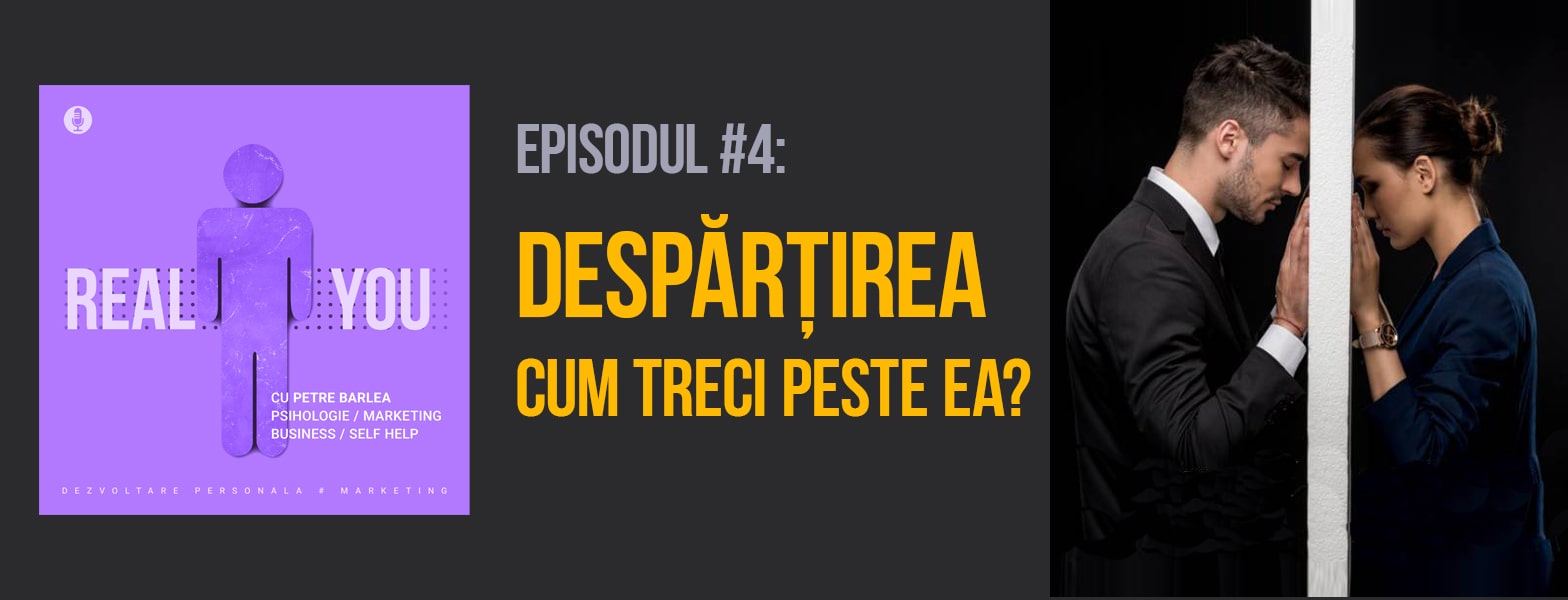 Cum treci peste o despartire? ★ Episodul 4 | The Real You Podcast